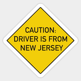 Funny Bumper Sticker - Caution Driver is From New Jersey Sticker